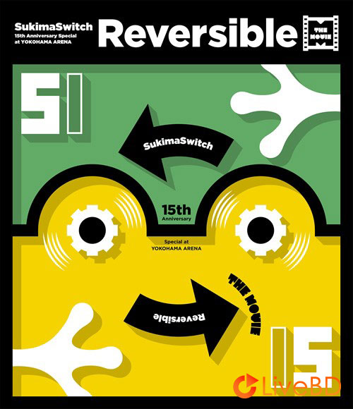 Sukima Switch 15th Anniversary Special at YOKOHAMA ARENA~Reversible~THE MOVIE (2019) BD蓝光原盘 42.2G