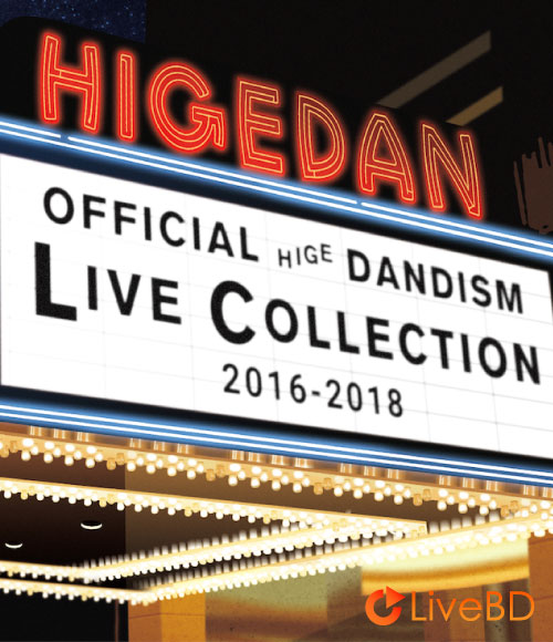 Official髭男dism LIVE COLLECTION 2016-2018 [one-man tour 通販限定版] (2019) BD蓝光原盘 21.8G