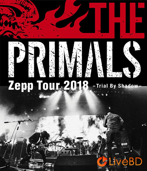 THE PRIMALS Zepp Tour 2018 Trial By Shadow (2019) BD蓝光原盘 43.9G