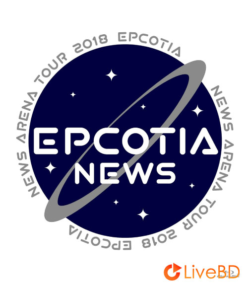 NEWS ARENA TOUR 2018 EPCOTIA [初回盤] (3BD) (2019) BD蓝光原盘 66.2G
