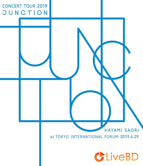 早見沙織 HAYAMI SAORI Concert Tour 2019 “JUNCTION” at 東京国際フォーラム (2019) BD蓝光原盘 44.8G_Blu-ray_BDMV_BDISO_