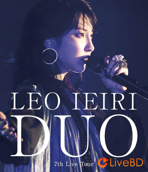 家入レオ DUO～7th Live Tour～(2019) BD蓝光原盘 44.4G