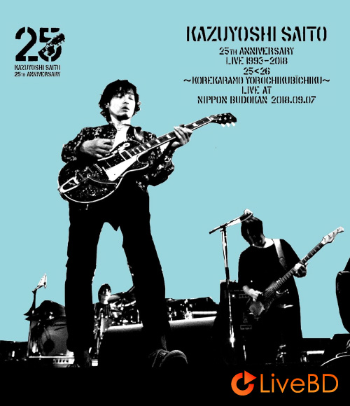 斉藤和義 KAZUYOSHI SAITO 25th Anniversary Live 1993-2018 at 日本武道館 2018.09.07 (2019) BD蓝光原盘 45.3G_Blu-ray_BDMV_BDISO_