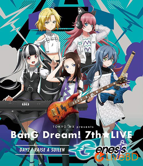 BanG Dream! 7th☆LIVE DAY2 RAISE A SUILEN「Genesis」(2020) BD蓝光原盘 34.1G