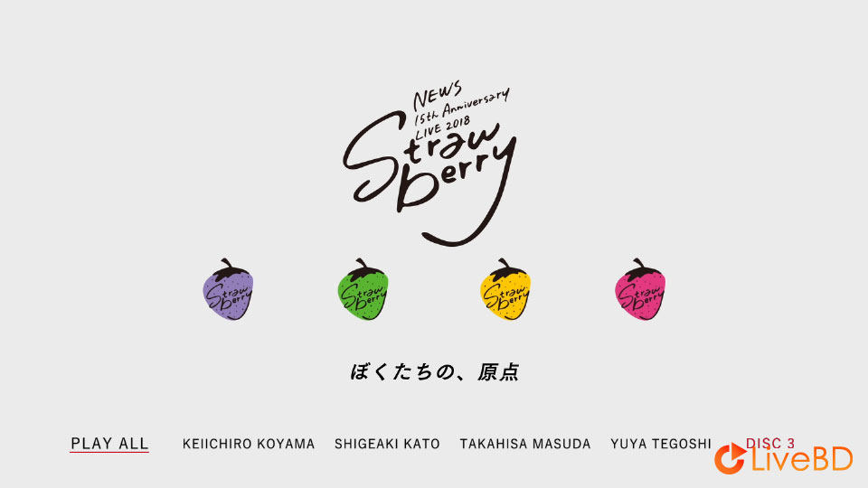 NEWS 15th Anniversary LIVE 2018“Strawberry”(3BD) (2019) BD蓝光原盘 90.7G_Blu-ray_BDMV_BDISO_5