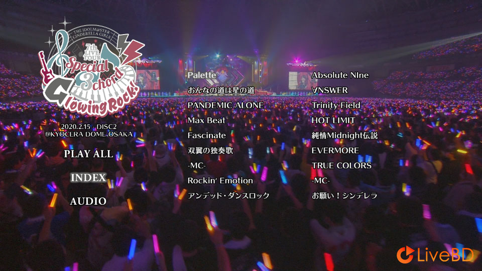 THE IDOLM@STER CINDERELLA GIRLS 7thLIVE TOUR Special 3chord Glowing Rock! @KYOCERA DOME OSAKA (5BD) (2021) BD蓝光原盘 193.1G_Blu-ray_BDMV_BDISO_3 THE IDOLM@STER CINDERELLA GIRLS 7thLIVE TOUR Special 3chord Glowing Rock! @KYOCERA DOME OSAKA (5BD) (2021) BD蓝光原盘 193.1G_Blu-ray_BDMV_BDISO_3
