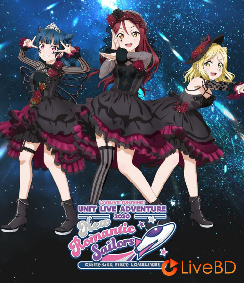 LoveLive! Sunshine!! Guilty Kiss First LOVELIVE!~New Romantic Sailors~(3BD) (2021) BD蓝光原盘 84.7G_Blu-ray_BDMV_BDISO_ LoveLive! Sunshine!! Guilty Kiss First LOVELIVE!~New Romantic Sailors~(3BD) (2021) BD蓝光原盘 84.7G_Blu-ray_BDMV_BDISO_