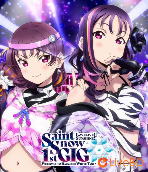 LoveLive! Sunshine!! Saint Snow 1st GIG~Welcome to Dazzling White Town~Blu-ray Memorial BOX (3BD) (2021) BD蓝光原盘 81.7G_Blu-ray_BDMV_BDISO_ LoveLive! Sunshine!! Saint Snow 1st GIG~Welcome to Dazzling White Town~Blu-ray Memorial BOX (3BD) (2021) BD蓝光原盘 81.7G_Blu-ray_BDMV_BDISO_