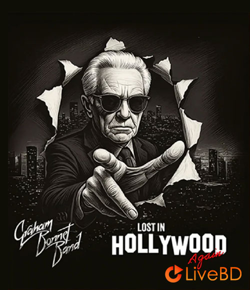 Graham Bonnet Band – Lost In Hollywood Again (2025) BD蓝光原盘 12.1G_Blu-ray_BDMV_BDISO_ Graham Bonnet Band – Lost In Hollywood Again (2025) BD蓝光原盘 12.1G_Blu-ray_BDMV_BDISO_