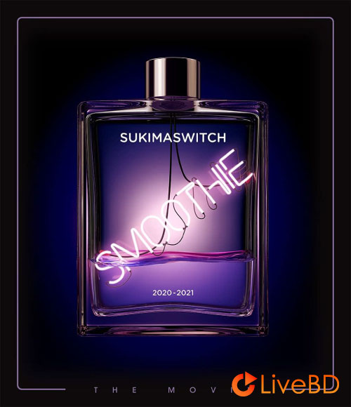 Sukima Switch スキマスイッチ TOUR 2020-2021 Smoothie THE MOVIE (2021) BD蓝光原盘 39.5G_Blu-ray_BDMV_BDISO_ Sukima Switch スキマスイッチ TOUR 2020-2021 Smoothie THE MOVIE (2021) BD蓝光原盘 39.5G_Blu-ray_BDMV_BDISO_