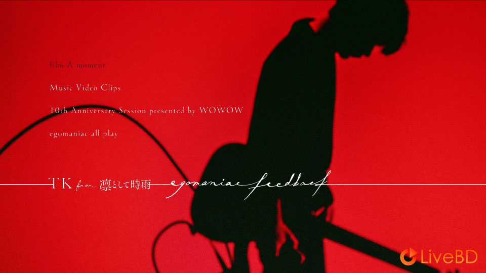 TK from 凛として時雨 egomaniac feedback [初回生産限定盤] (2021) BD蓝光原盘 44.8G_Blu-ray_BDMV_BDISO_1
