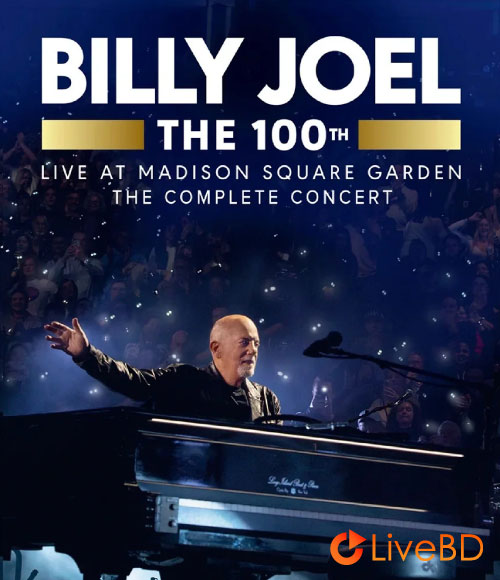 Billy Joel – The 100th : Live At Madison Square Garden (2026) BD蓝光原盘 44.5G_Blu-ray_BDMV_BDISO_ Billy Joel – The 100th : Live At Madison Square Garden (2026) BD蓝光原盘 44.5G_Blu-ray_BDMV_BDISO_