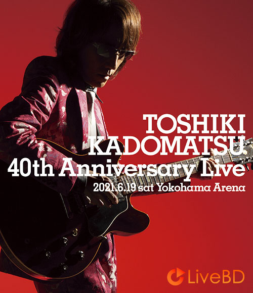 角松敏生 TOSHIKI KADOMATSU 40th Anniversary Live [初回生産限定盤] (3BD) (2021) BD蓝光原盘 92.1G_Blu-ray_BDMV_BDISO_
