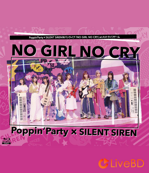 BanG Dream! Poppin′Party x SILENT SIREN 対バンライブ「NO GIRL NO CRY」atメットライフドーム (2BD) (2022) BD蓝光原盘 81.8G_Blu-ray_BDMV_BDISO_ BanG Dream! Poppin′Party x SILENT SIREN 対バンライブ「NO GIRL NO CRY」atメットライフドーム (2BD) (2022) BD蓝光原盘 81.8G_Blu-ray_BDMV_BDISO_