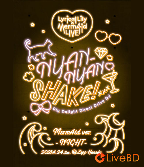 D4DJ Lyrical Lily×Merm4id 合同LIVE NYAN-NYAN SHAKE! Merm4id ver. (2022) BD蓝光原盘 21.6G