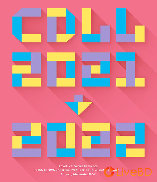 LoveLive! Series Presents COUNTDOWN LoveLive! 2021-2022~LIVE with a smile!~Blu-ray Memorial BOX (4BD) (2022) BD蓝光原盘 88.9G