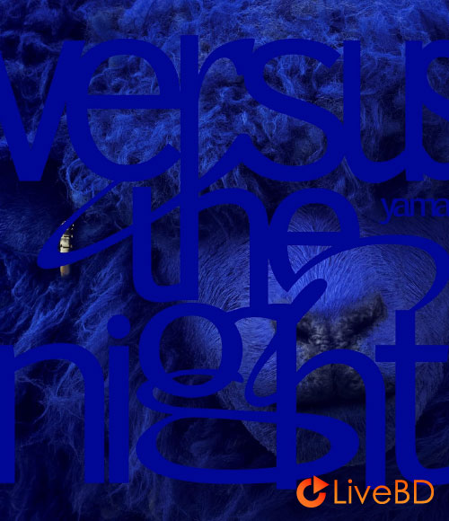 yama「Versus the night 1.0」ACOUSTIC LIVE (2022) BD蓝光原盘 21.9G