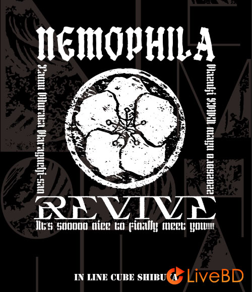 NEMOPHILA LIVE 2022 REVIVE~It′s sooooo nice to finally meet you!!!!!~(2022) BD蓝光原盘 19.2G